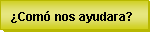 ¿COMO NOS AYUDARA?